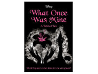 Disney A Twisted Tale #12: What Once Was Mine - Liz Braswell