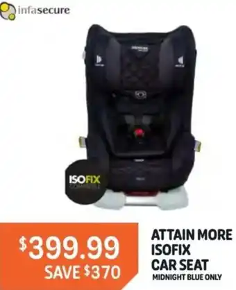 Baby Kingdom ATTAIN MORE ISOFIX CAR SEAT offer