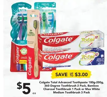 Drakes Colgate Total Advanced Toothpaste 180g-200g, 360 Degree Toothbrush 2 Pack, Bamboo Charcoal Toothbrush 1 Pack or Max White 3P offer