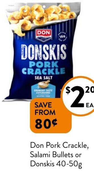 Foodworks Don Pork Crackle, Salami Bullets or Donskis 40-50g offer