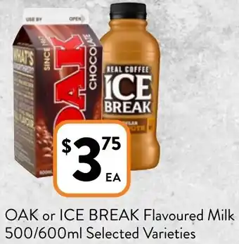 Foodworks OAK or ICE BREAK Flavoured Milk 500/600ml offer