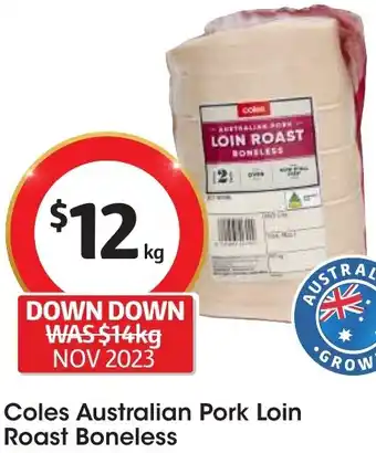 Coles Coles Australian Pork Loin Roast Boneless offer