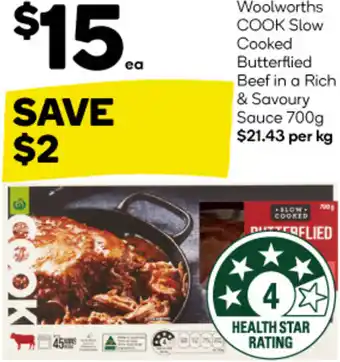 Woolworths Woolworths COOK Slow Cooked Butterflied Beef in a Rich & Savoury Sauce 700g offer