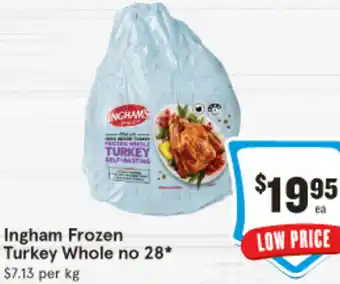 IGA Ingham Frozen Turkey Whole no 28 offer