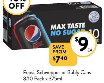 Foodworks Pepsi, Schweppes or Bubly Cans 8/10 Pack x 375ml offer