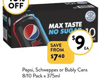 Foodworks Pepsi, Schweppes or Bubly Cans 8/10 Pack x 375ml offer