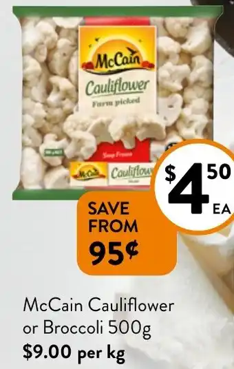 Foodworks McCain Cauliflower or Broccoli 500g offer