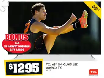 Harvey Norman TCL 65" 4K QUHD LED Android TV offer