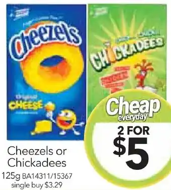 Cheap as Chips Cheezels or Chickadees offer