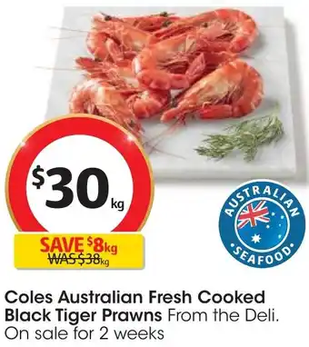 Coles Coles Australian Fresh Cooked Black Tiger Prawns offer