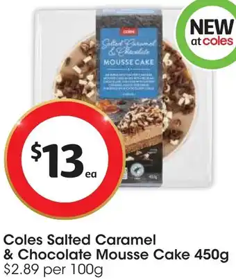 Coles Coles Salted Caramel & Chocolate Mousse Cake 450g offer