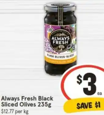 IGA Always Fresh Black Sliced Olives 235g offer