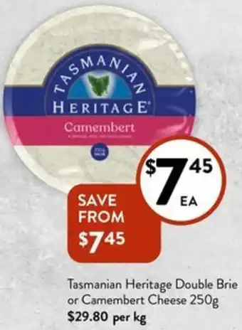 Foodworks Tasmanian Heritage Double Brie or Camembert Cheese 250g offer