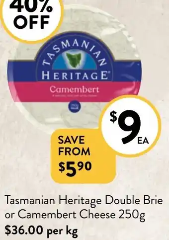 Foodworks Tasmanian Heritage Double Brie or Camembert Cheese 250g offer