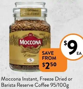Foodworks Moccona Instant, Freeze Dried or Barista Reserve Coffee 95/100g offer