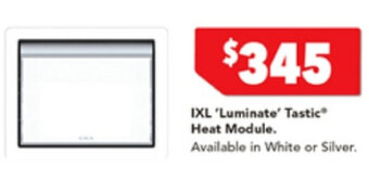 Harvey Norman IXl 'Luminate' Tastic Heat Module offer
