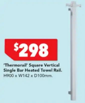 Harvey Norman 'Thermorail' Square Vertical Single Bar Heated Towel Rail H900 x W142 x D100mm offer