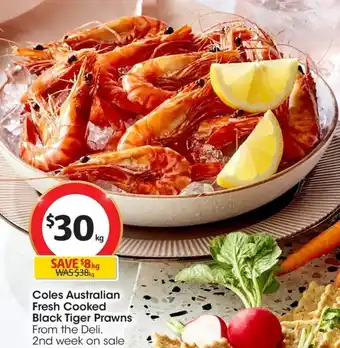 Coles Coles Australian Fresh Cooked Black Tiger Prawns offer