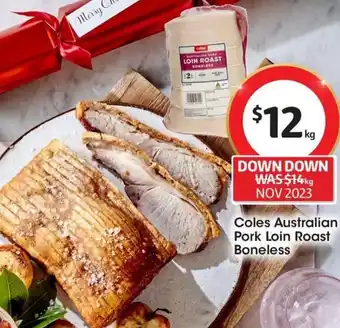 Coles Coles Australian Pork Loin Roast Boneless offer
