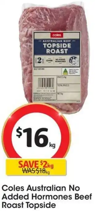 Coles Coles Australian No Added Hormones Beef Roast Topside offer