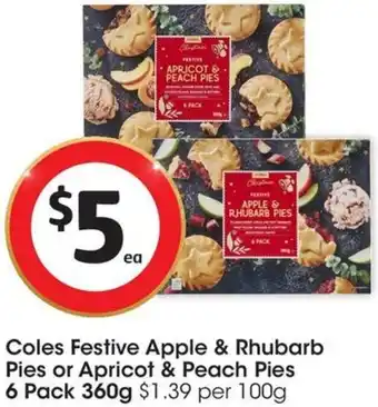 Coles Coles Festive Apple & Rhubarb Pies or Apricot & Peach Pies 6 Pack 360g offer