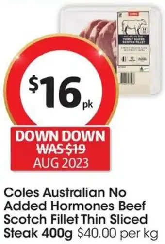 Coles Coles Australian No Added Hormones Beef Scotch Fillet Thin Sliced Steak 400g offer