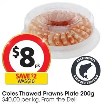 Coles Coles Thawed Prawns Plate 200g offer