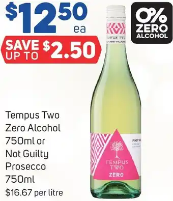 Foodland Tempus Two Zero Alcohol 750ml or Not Guilty Prosecco 750ml offer