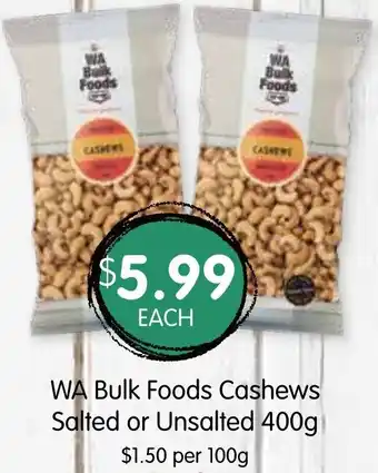 Spudshed WA Bulk Foods Cashews Salted or Unsalted 400g offer
