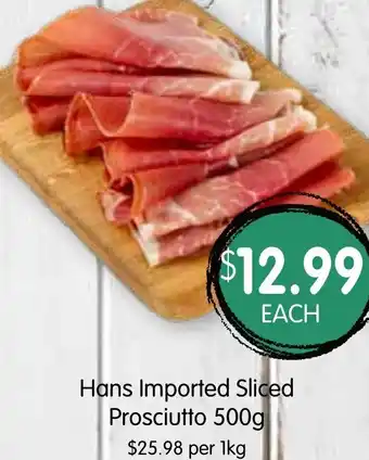 Hans Imported Sliced Prosciutto 500g