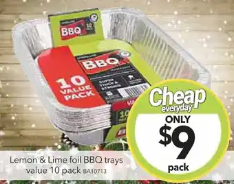 Cheap as Chips Lemon & Lime foil BBQ trays offer