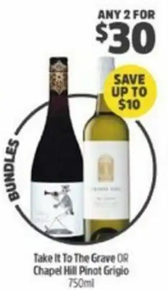 Take It To The Grave OR Chapel Hill Pinot Grigio 750ml
