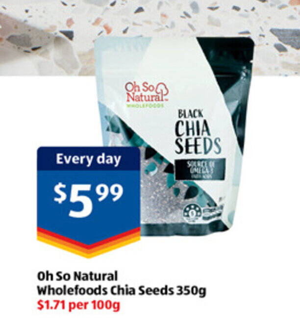 Oh So Natural Wholefoods Chia Seeds 350g 1.71 per 100g offer at ALDI