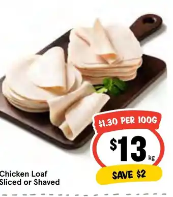 IGA Chicken Loaf Sliced or Shaved offer