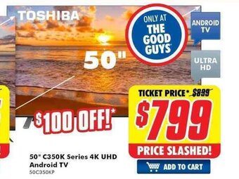 The Good Guys Toshiba - 50" C350K Series 4K UHD Android TV offer