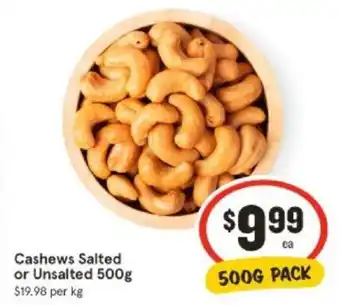IGA Cashews Salted or Unsalted 500g offer