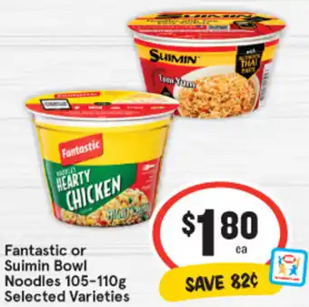 IGA Fantastic or Suimin Bowl Noodles 105-110g offer