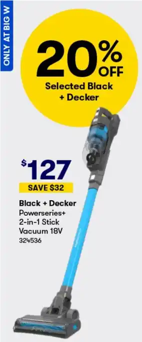 BIG W Black + Decker Powerseries+ 2-in-1 Stick Vacuum 18V offer