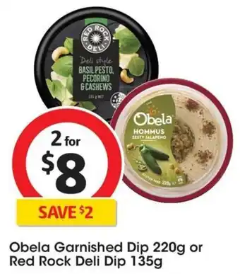 Coles Obela Garnished Dip 220g or Red Rock Deli Dip 135g offer