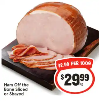 IGA Ham Off the Bone Sliced or Shaved offer