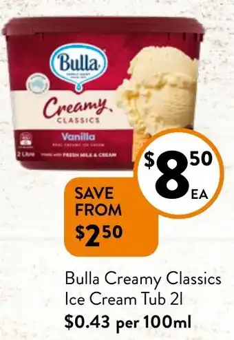 Foodworks Bulla Creamy Classics Ice Cream Tub 21 offer