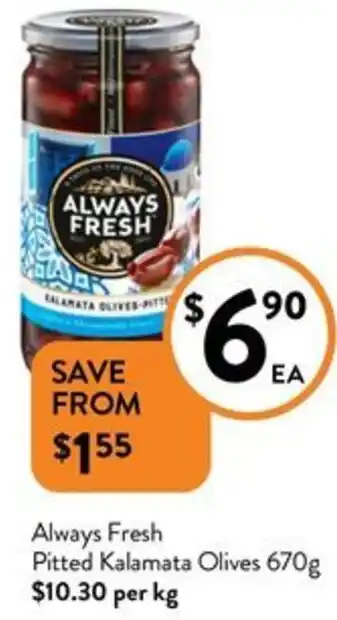 Foodworks Always Fresh Pitted Kalamata Olives 670g offer