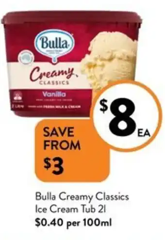 Foodworks Bulla Creamy Classics Ice Cream Tub 21 offer