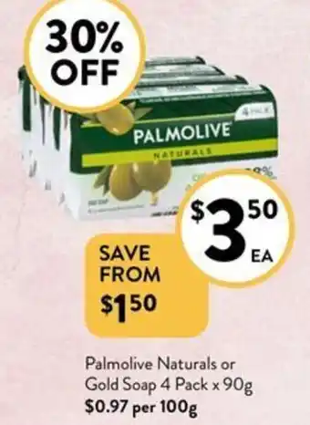 Foodworks Palmolive Naturals or Gold Soap 4 Pack x 90g offer