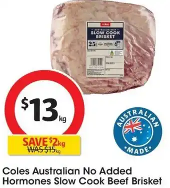 Coles Coles Australian No Added Hormones Slow Cook Beef Brisket offer