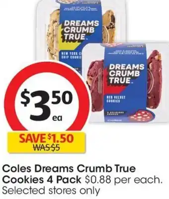 Coles Coles Dreams Crumb True Cookies 4 Pack offer