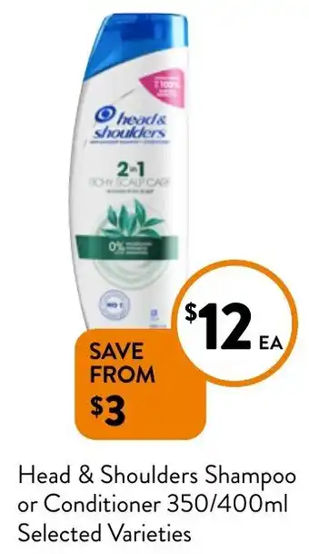 Foodworks Head & Shoulders Shampoo or Conditioner 350/400ml offer