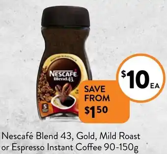 Foodworks Nescafé Blend 43, Gold, Mild Roast or Espresso Instant Coffee 90-150g offer
