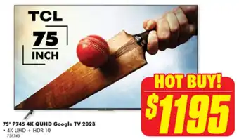 The Good Guys TCL 75* P745 4K QUHD Google TV 2023 offer