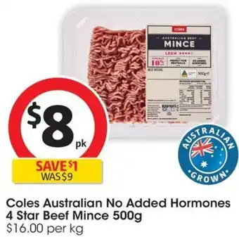 Coles Coles Australian No Added Hormones 4 Star Beef Mince 500g offer